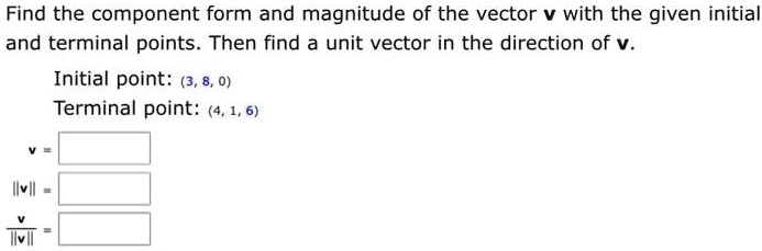 solved-find-the-component-form-and-magnitude-of-the-vector-v-with-the