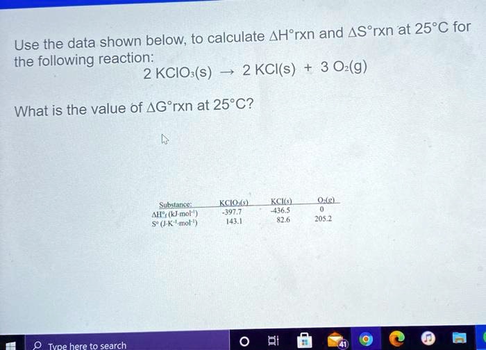SOLVED: To calculate Î”Hrxn and Î”Srxn at 25Â°C, use the data shown ...