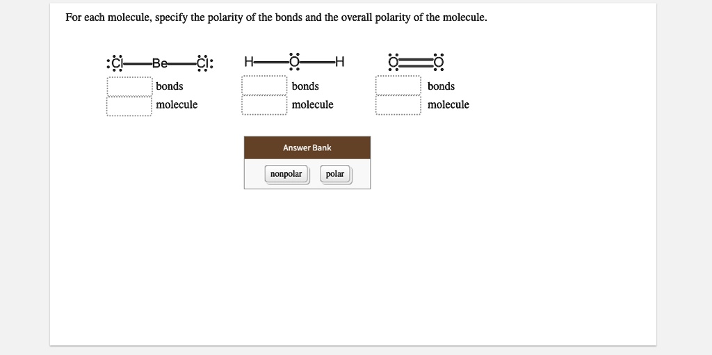 solved-for-each-molecule-specify-the-polarity-of-the-bonds-and-the
