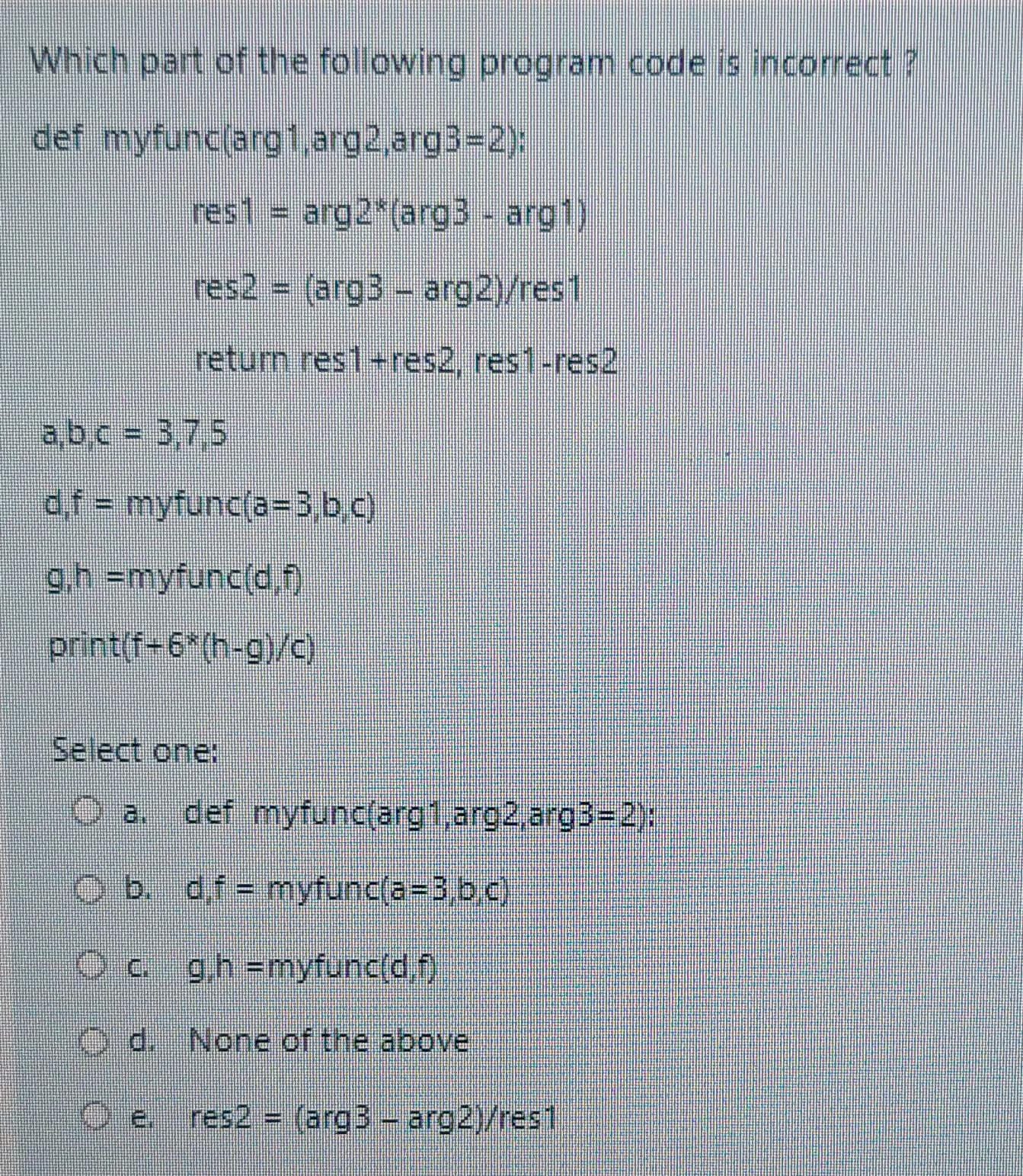 SOLVED: Which part of the following program code is incorrect? def ...