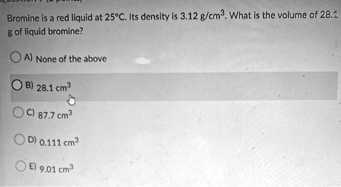 Bromine Is A Red Liquid At 25 C Its Density Is 3 12 B Cm What Is The   C80dab3ac3b440499d499504055d3ebc 