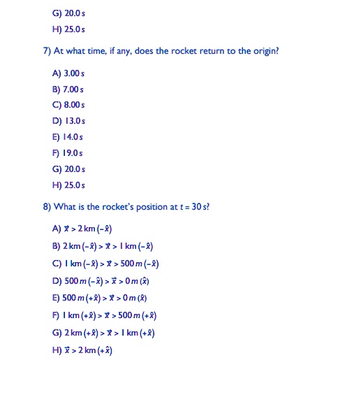Solved G 0 5 H 25 0s 7 At What Time If Any Does The Rocket Return To The Origin A 3 00 5 B 7 00 C 8 00s D 13 0s E 4 0s F 19 0s