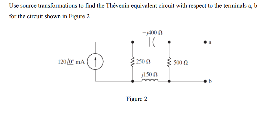 Use Source Transformations To Find The Thévenin Equivalent Circuit With ...