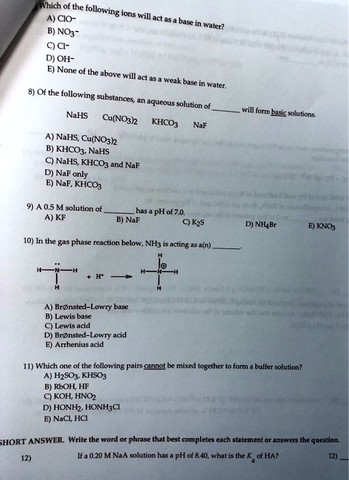 nhich of the following ions a cio will act  base in water b no3 ccr d oh e none of the above will act as weai base wafer of the following eubstances aqueous solution nahs cuno3h khco naf a  05208