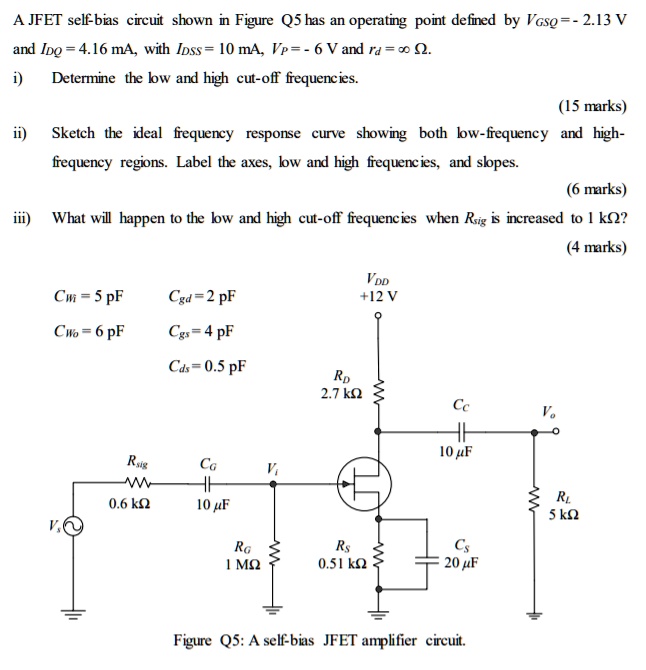 A Jfet Self Bias Circuit Shown In Figure Q5 Has An Operating Point 