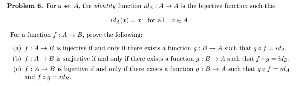 SOLVED: Problem 6. For a set A, the identity function idA A = A is the ...