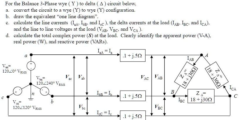 SOLVED: For the Balanced 3-Phase wye to delta circuit below: a. Convert ...