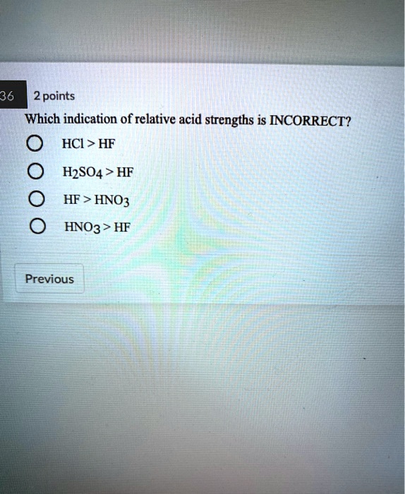 SOLVED36 2points Which indication of relative acid strengths is