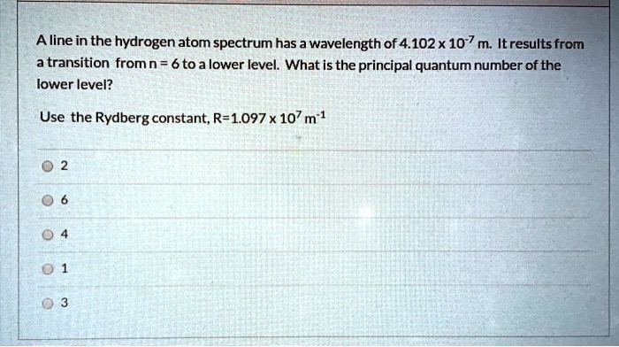 Hydrogen Atom Sample Problem Using Rydberg Constant SOLVED: Aline in the hydrogen atom spectrum has . wavelength of 4.102 X ...