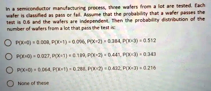SOLVED: semiconductor manufacturing process, three wafers from lot are ...