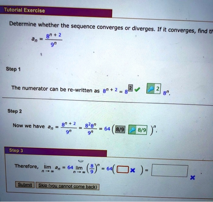 Solved Determine the limit of the sequence. an=e4n/(5n+9)