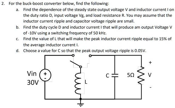 Inductor Current Ripple Ratio Inverting Buck Boost 2. For the buck-boost converter below, find the following: a. Find the ...