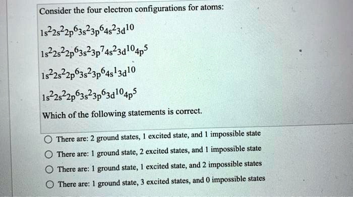 SOLVEDConsider the four electron configurations for atoms