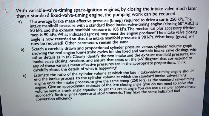 SOLVED: With variable-valve-timing spark-ignition engines, by closing ...