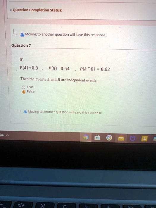 question completion status moving to another question will save this response question pa03 pb 054 pa ob 062 then the events and 6 indepndent events true false moving to anotne questionwill  12789