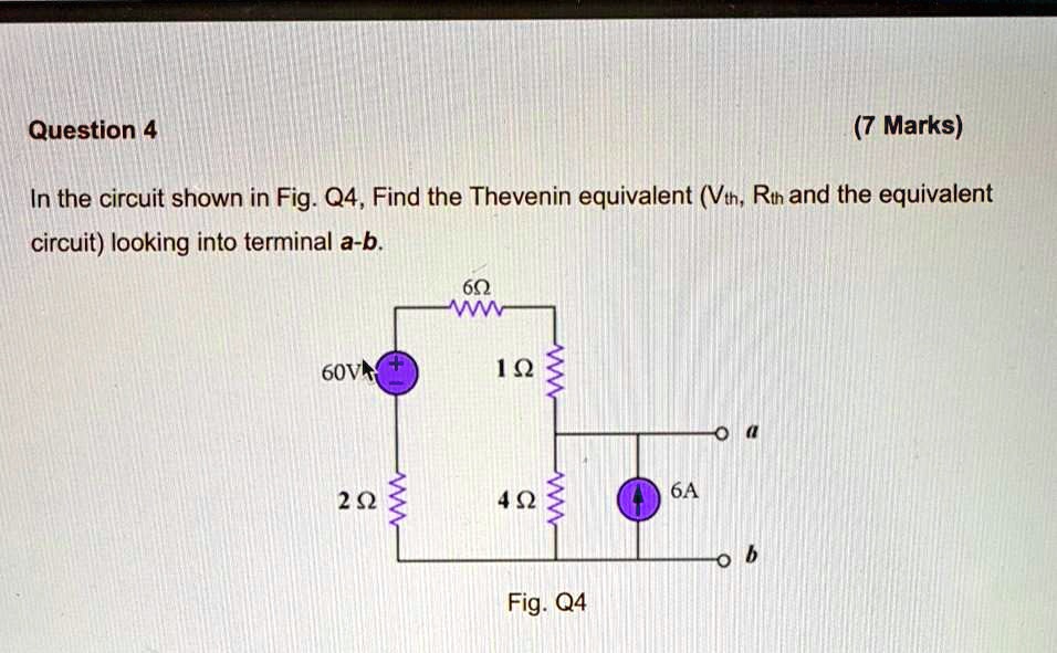 SOLVED: Question 4 (Marks) In The Circuit Shown In Fig: Q4, Find The ...