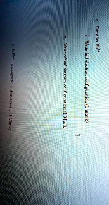 SOLVED:Consider Write Pb+ full electron configuration mark) Write ...
