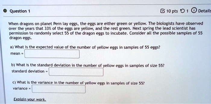 SOLVED:Question G10 pts 3 Details When dragons on planet Pern lay eggs ...