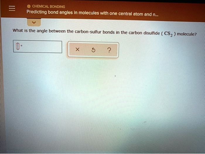 SOLVED: CHEMKAL BONDING Predicting Bond Angles In Molecules With One ...