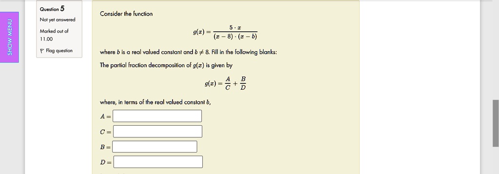 Solved Consider The Function G X 5⋅x X−8 ⋅ X−b Where B Is A Real Valued Constant And B≠8