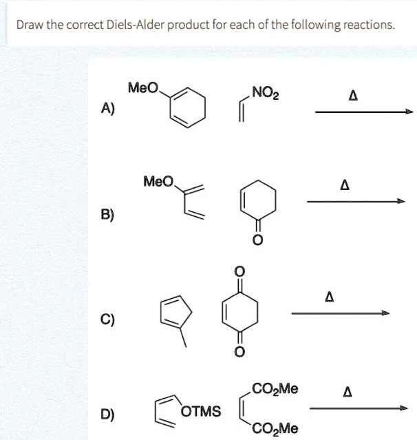 SOLVED Draw the correct DielsAlder product for each of the following