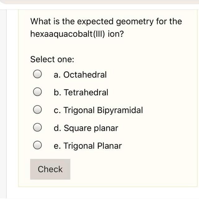 SOLVED What is the expected geometry for the hexaaquacobalt(III) ion