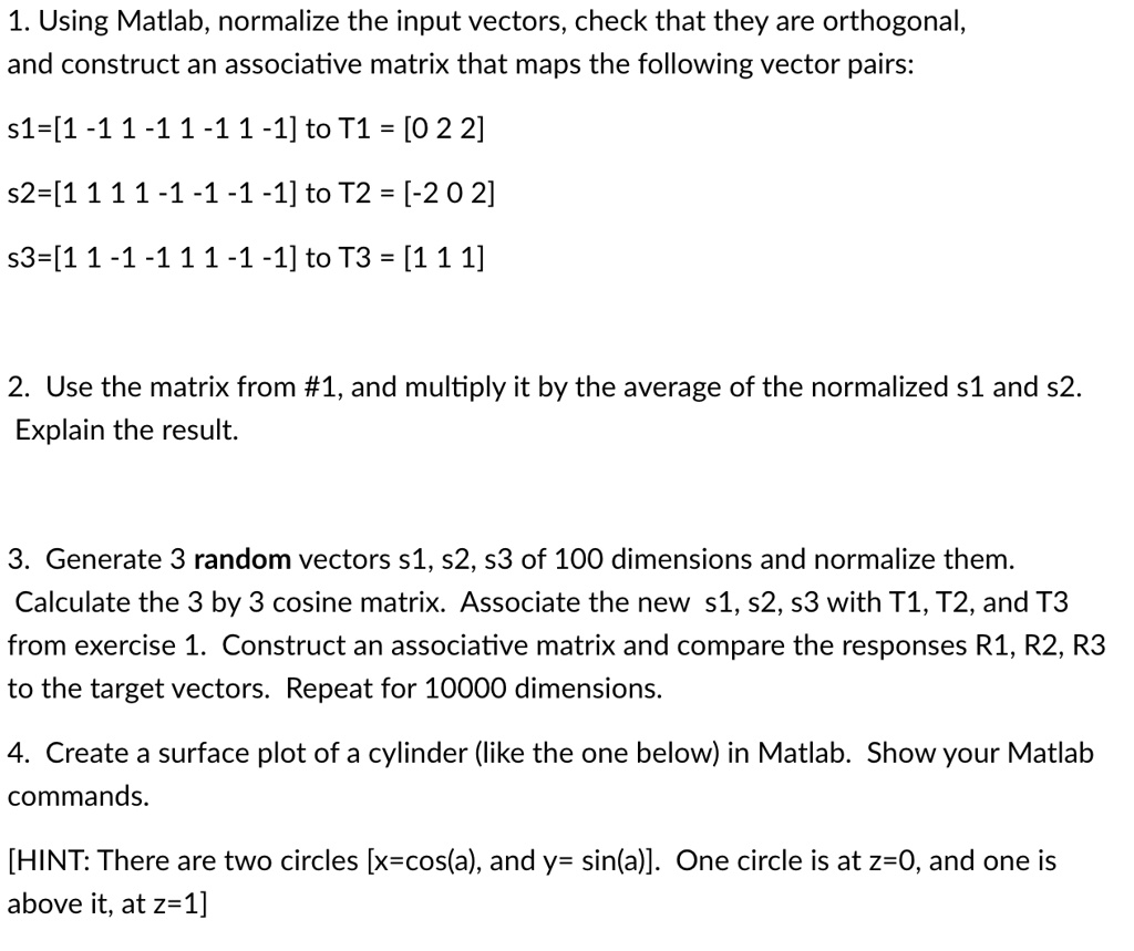 SOLVED: Using Matlab, normalize the input vectors, check that they are ...