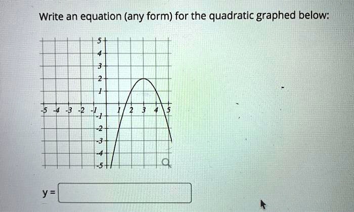 solved-write-an-equation-any-form-for-the-quadratic-graphed-below
