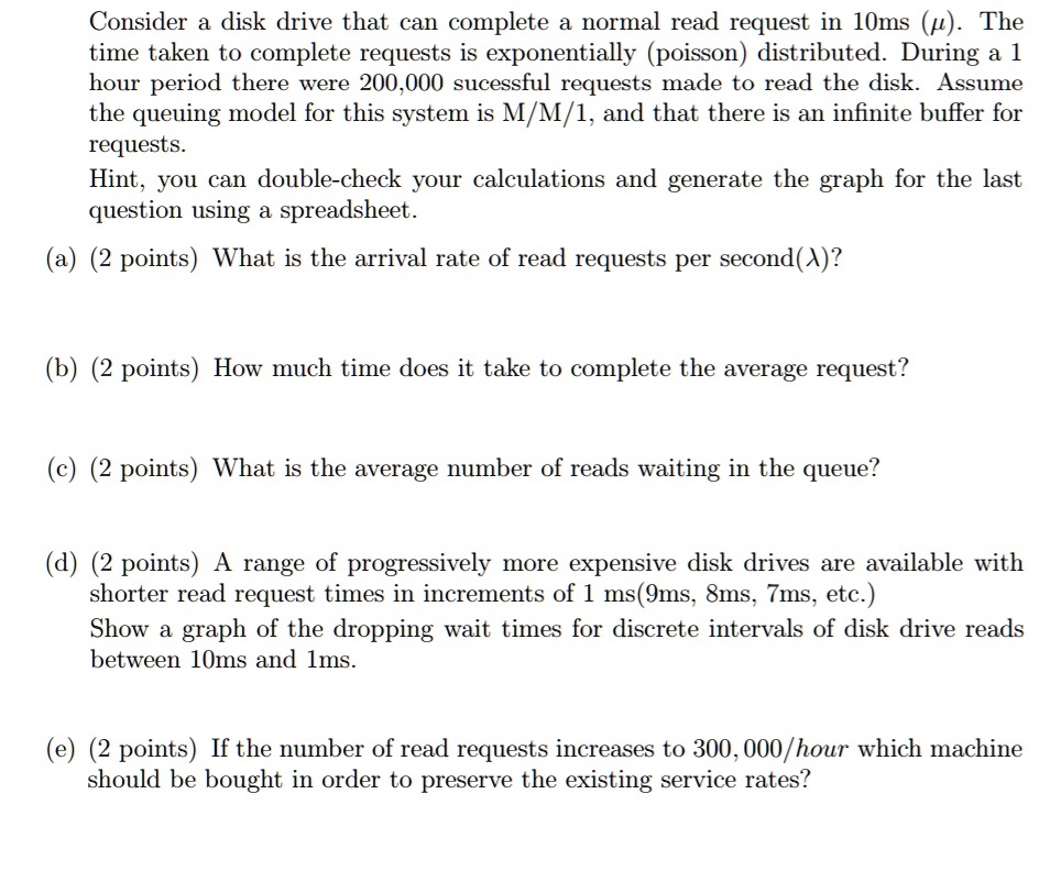 SOLVED Consider disk drive that can complete a normal read request in IOms (p) The time taken