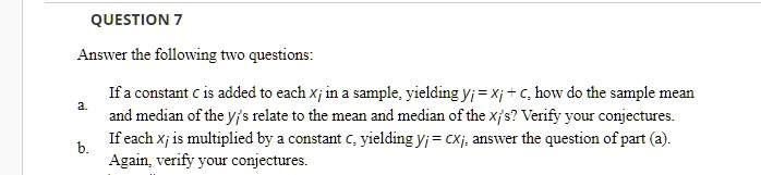 Answer the following two questions: If a constant is added to each Xj ...