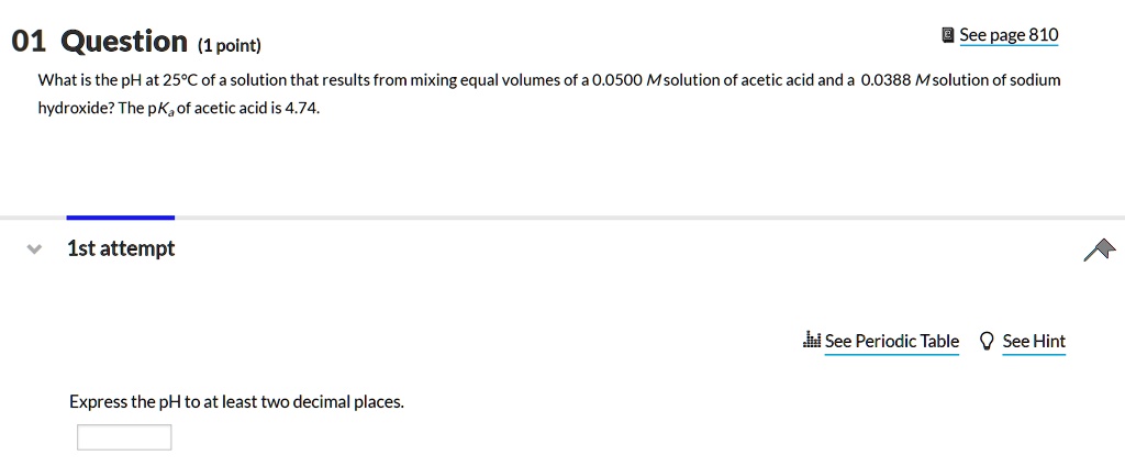 SOLVED: 01 Question (1 point) See page 810 What is the pH at 25*C of a ...