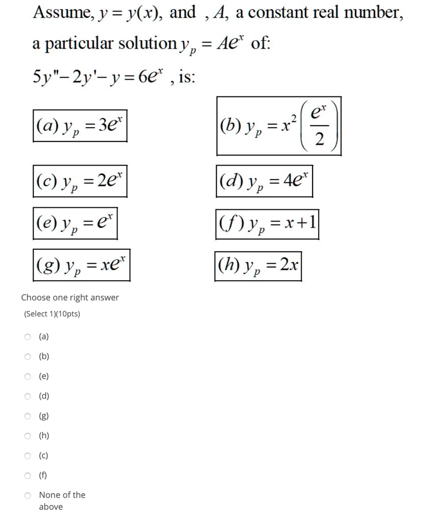 Solved Assume Y Y X And A A Constant Real Number A Particular Solution Y P Ae Of Sy 2y Y 6e Is Er B Yp R 2 A Y E 3e C Yp