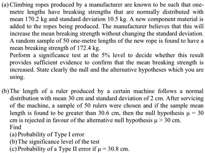 (a) Climbing ropes produced by a manufacturer are known to be such that ...