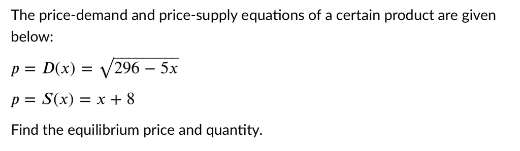 Solved: The Price-demand And Price-supply Equations Of A Certain 