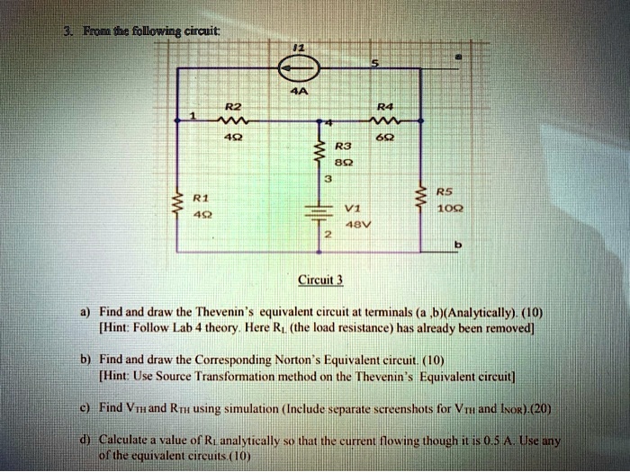 SOLVED: From the following circuit: a) Find and draw the Thevenin's ...