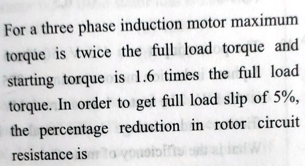 SOLVED For a threephase induction motor, the maximum torque is twice