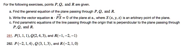 For the following exercises, points P, Q, and R are given Find the ...