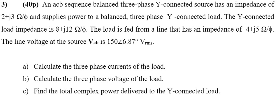 SOLVED: An acbsequence balanced three-phase Y-connected source has an ...