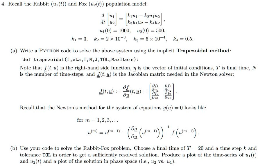 Solved Recall The Rabbit U1 T And Fox 24 T Population Model Kui K2u1u2 Dt U2 K3u1u2 K4u2 71 0 1000 U2 0 500 K1 3 K2 2 X 10 3 K3