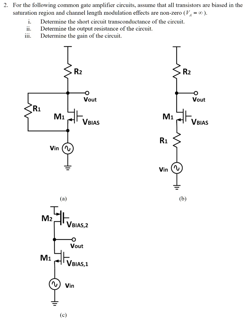 Solved For The Following Common Gate Amplifier Circuits Assume That All Transistors Are Biased 1781