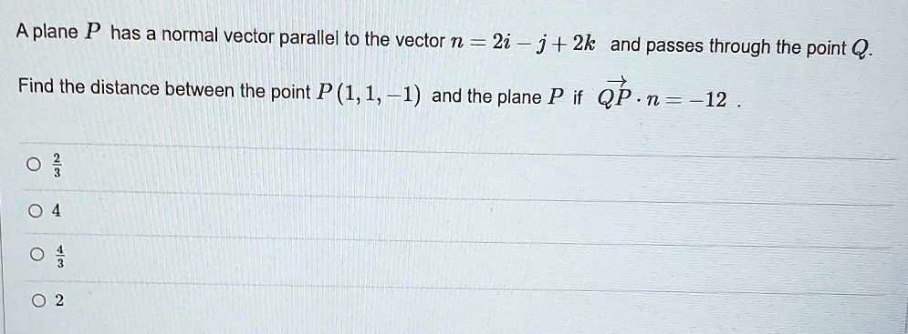 a plane p has a normal vector parallel to the vector n 2i j 2k and ...