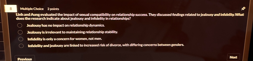 multiple choice 2 points linh and aung evaluated the impact of sexual compatibility on relationship success they discussed findings related to jealousy and infidelity what does the research  04283