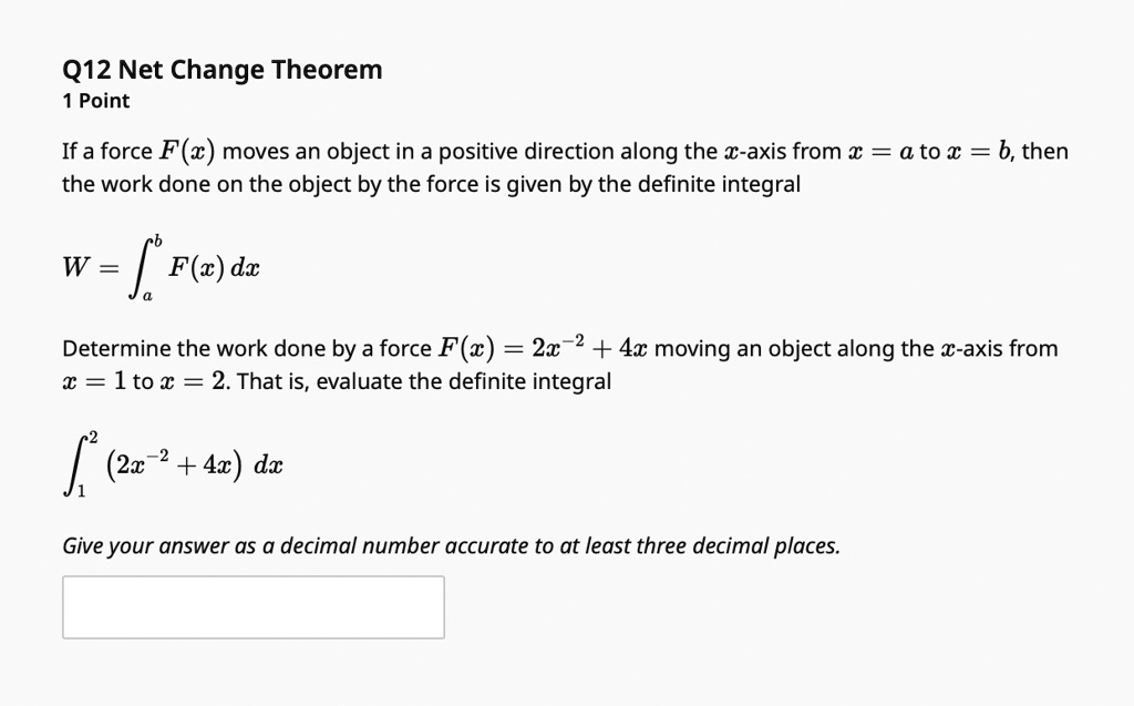 SOLVED Q12 Net Change Theorem 1 Point If a force F() moves an object