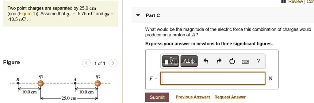 review cor two point charges are separated by 250 cm see figure 1 ...