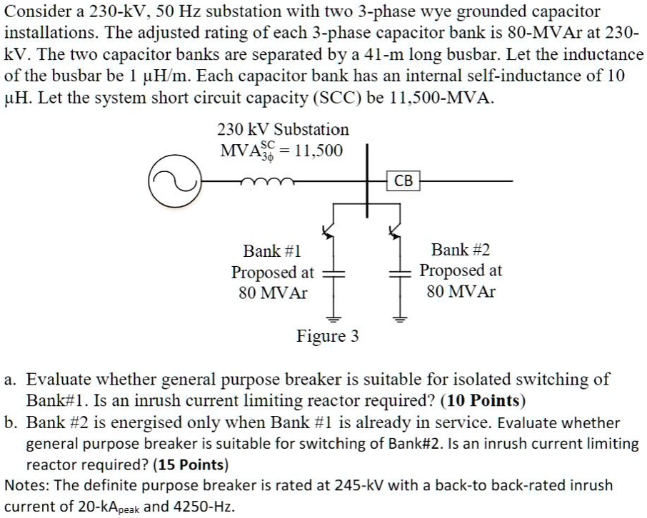 SOLVED Consider a 230kV, 50 Hz substation with two 3phase wye grounded capacitor