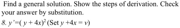 SOLVED: Find A General Solution. Show The Steps Of Derivation. Check ...