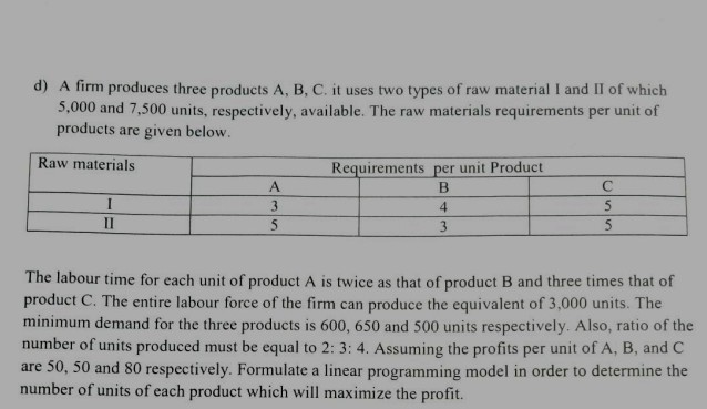 SOLVED: D) A Firm Produces Three Products A, B, C. It Uses Two Types Of ...