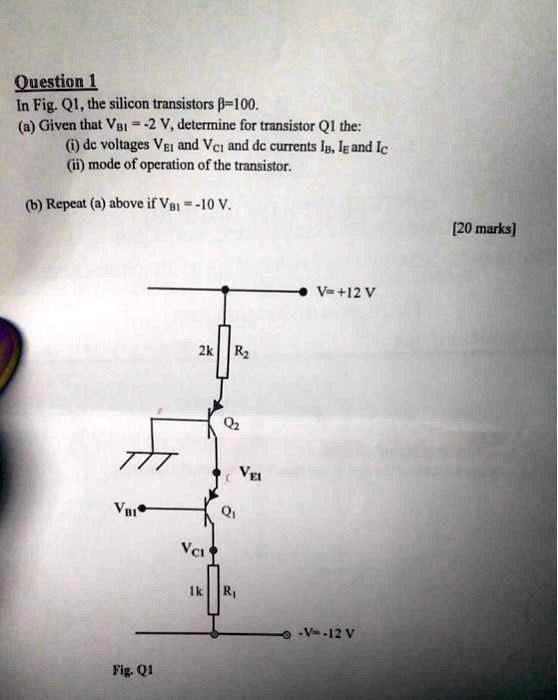 SOLVED Question 1 In Fig. Q1, the silicon transistors = 100. Given