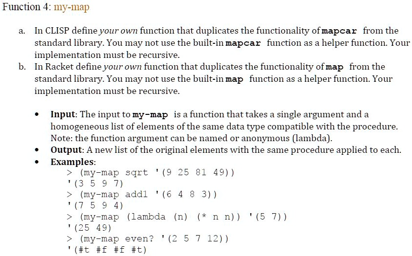 Clisp Syntax Function 4: my-map a. In CLISP, define your own function that ...