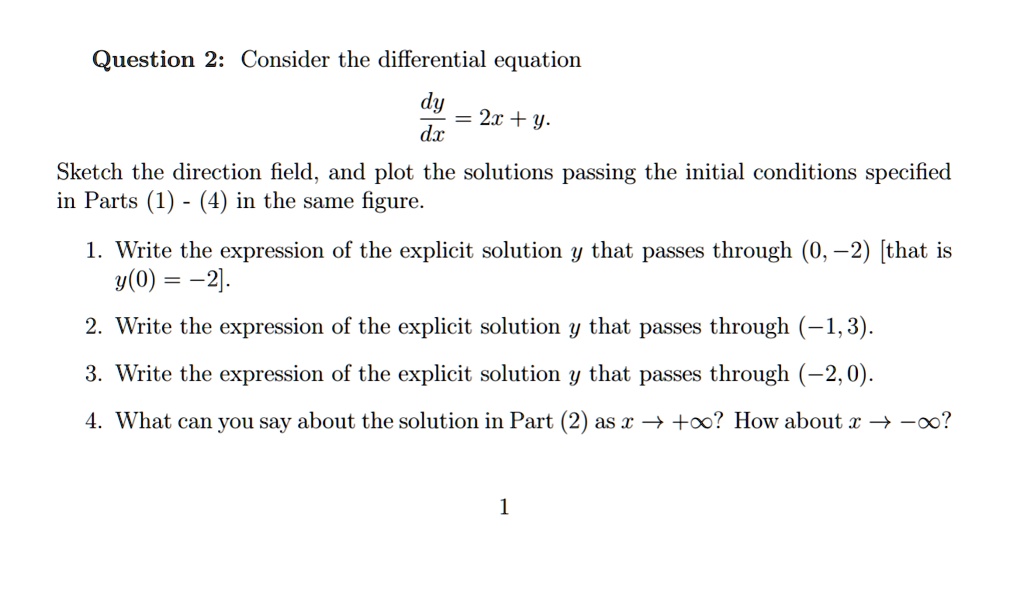 Question 2 Consider The Differential Equation Dy Dx 2x Y Sketch The Direction Field And Plot The